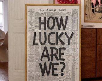 How Lucky Are We Retro Print, Black White Wall Art, Trendy Newspaper Poster, Retro Wall Art, College Apartment Aesthetic, Cool Dorm Room Art