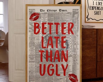 Better Late Than Ugly Newspaper Wall Art, Sassy Quote Print, Red Retro Poster, Girly Dorm Room Decor, Funky Apartment Printable Art