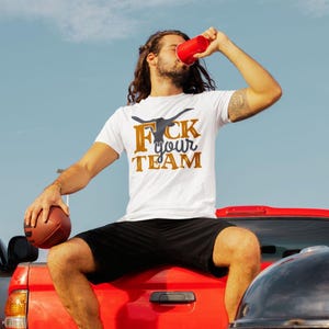 UT F*ck Your Team Longhorn Tee