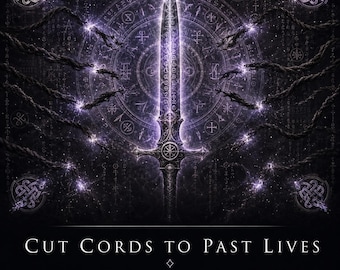 Cut Cords to Past Lives and Reclaim Soul Freedom