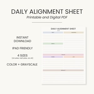 May include: A digital PDF daily alignment sheet with sections for rest, move, nourish, work, focus, life, and reflect. Available in 4 sizes: US Letter, Half Letter, A4, and A5. The sheet is iPad friendly and available in colour and grayscale. Text reads: Daily Alignment Sheet.