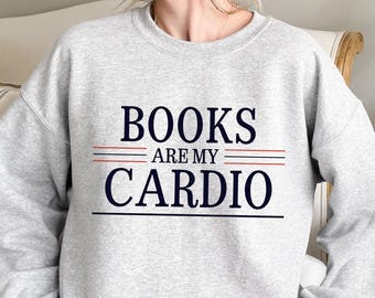 Sudadera "Los libros son mi cardio", regalo divertido para amantes de los libros, camiseta de cuello redondo de bibliotecario, camiseta de estética literaria, sudadera de lector