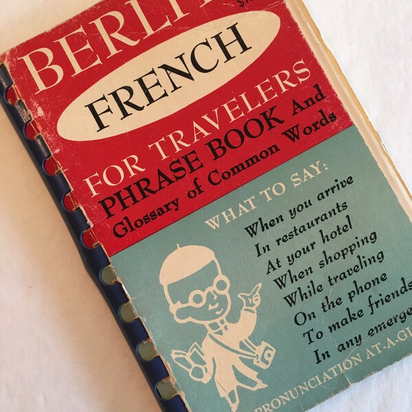 Vintage 1954 Berlioz French for Travelers phrases and glossary of common words. Great little language diy how to phrase book spiral bound