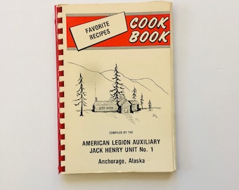 Vintage Anchorage Alaska American legion Auxiliary Jack Henry unit no 1   cookbook regional recipes 1978
