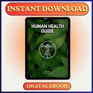 May include: A digital ebook titled "Human Health Guide" displayed on a tablet. The cover features a white line drawing of a human figure within a circle, set against a backdrop of green leaves. The words "Instant Download" and "Digital Ebook" are also visible.