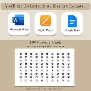 May include: An image with the text "You'll get US Letter & A4 files in 3 formats:" and icons for Microsoft Word, Apple Pages, and Google Docs. Below, the text "100+ Icons Pack" is displayed, along with a grid of black and white icons. The text "Just contact us if you need another one!" is at the bottom.
