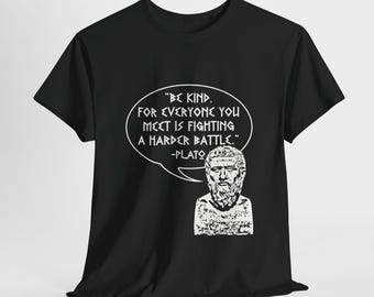 Plato Zitat T-Shirt: Philosophische Empathie - Be Kind