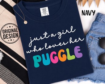 Puggle T-Shirt, Just a Girl Who Loves Her Puggle, Cute Puggle Mom Gift, Comfort Colors Shirt