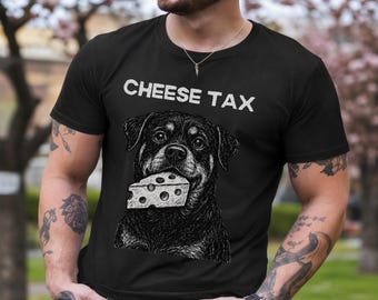 Cheese Tax Rottweiler T-Shirt,  Funny Rottweiler Gift, Grunge Comfort Colors Shirt