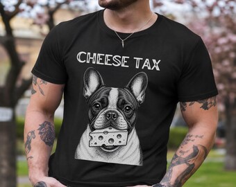 Cheese Tax French Bulldog T-Shirt,  Funny Frenchie Gift, Grunge Comfort Colors Shirt