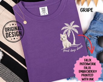 West Highland Terrier T-Shirt, Coastal Palm Tree Tropical, Good Days Ahead, Comfort Colors Shirt