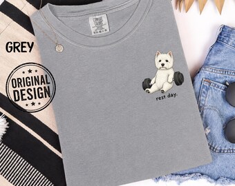West Highland Terrier TShirt, Rest Day, Weight Lifting Exercise Westie Gym Shirt, Pocket Design, Comfort Colors Shirt