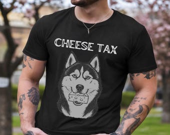Cheese Tax Siberian Husky T-Shirt,  Funny Siberian Husky Gift, Grunge Comfort Colors Shirt