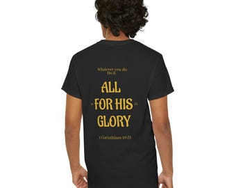 Do it all for His Glory, Christian Tee, Faith-Based Cotton Shirt, Religious Gift, Daily Motivation Top