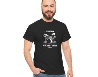 Praise Him Heavy Cotton Tee - Christian Tee, Christian Drummer T-Shirt, Casual Wear, Christian Apparel, Unisex Tees