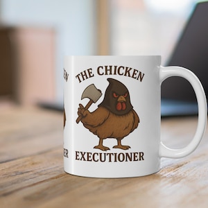 The Chicken Executioner Coffee Mug Funny Dark Humor Chicken Lover Gift, Rustic Farm Novelty Cup
