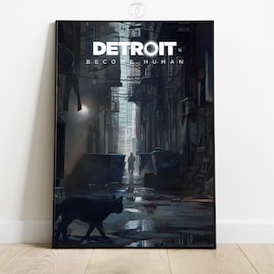 May include: A framed poster featuring a dark, atmospheric street scene with the text "DETROIT BECOME HUMAN" in white. A black cat walks in the foreground. The image depicts a person walking in the distance between dumpsters.