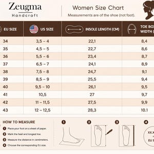 May include: A Zeugma Handcraft size chart for footwear featuring a table with EU sizes, US sizes, insole length in centimetres, and toe box width in centimetres. The chart includes a how-to-measure guide with four steps and illustrations.