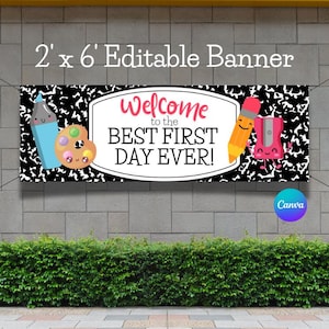 May include: A banner that reads "Welcome to the BEST FIRST DAY EVER!" with a black and white composition notebook background. The banner also features cartoon illustrations of school supplies, including a pencil, crayon, and paint palette. The banner measures 2 feet by 6 feet.