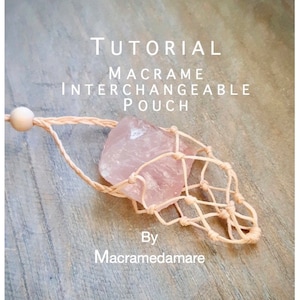 May include: A tutorial for making an interchangeable macrame pouch. The pouch is made with natural colored cord and is holding a pink crystal. The text "Tutorial Macrame Interchangeable Pouch By Macramedamare" is displayed on the image.