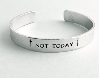 NOT TODAY -  Aluminum Cuff Bracelet - Hand Stamped - Three Eighths Inch