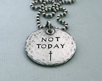 Not Today Necklace - Hand Stamped Sterling Silver -