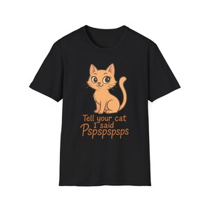 Tell Your Cat I Said Pspspspsps | Funny Anime Cat Tee | Gift for Cat Lovers | Cat Mom Shirt | Kawaii Kitty Graphic Tee