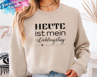 Sweatshirt Positive Saying Sweater Today Is My Favorite Day Inspirational Sweatshirt Positive Mindset Gift Girlfriend Motivation