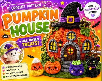 May include: A crochet pattern for a pumpkin house with a witch hat roof, featuring a small ghost, candy corn, a pumpkin, a purple cauldron, and a black cat. The text reads CROCHET PATTERN PUMPKIN HOUSE, HALLOWEEN TREATS, and WELCOME.