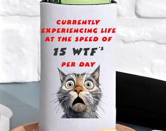 Funny Cat Can Koozie – “15 WTFs Per Day” Slim Foam Can Cooler