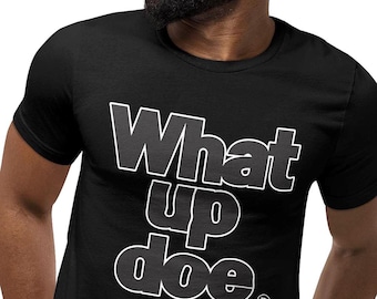 Detroit What Up Doe T-Shirt, Bold Outline Text Graphic T Shirt