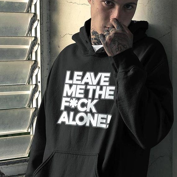 Leave Me The F*ck Alone Unisex Hoodie