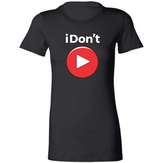 I Don't Play | Womens T Shirt