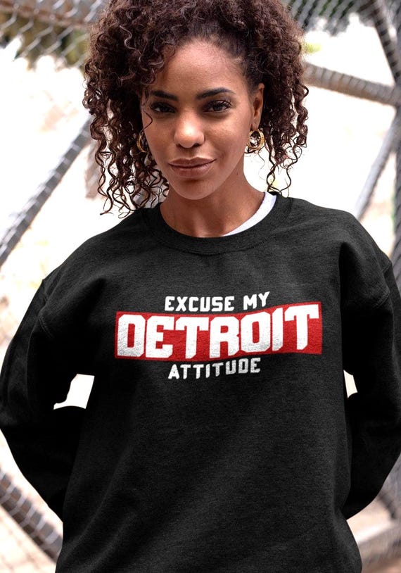Excuse My Detroit Attitude Sweatshirt - Front and Back - Detroit State™