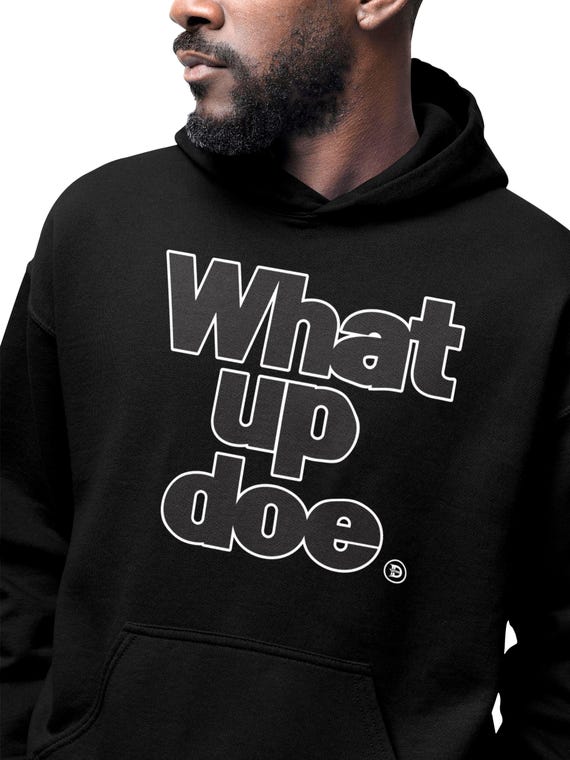 What Up Doe Detroit Classic Hoodie
