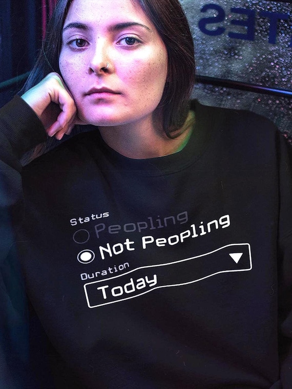 Not Peopling Today - Sweatshirt