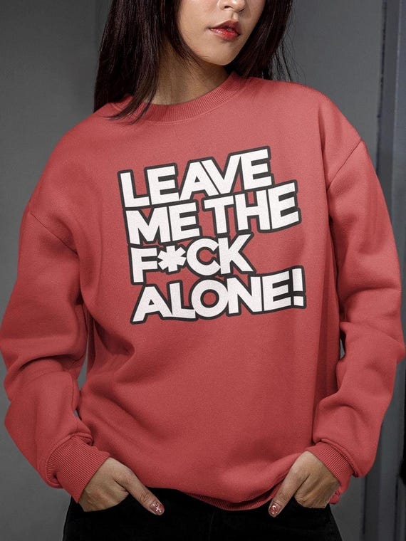 Leave Me The F*ck Alone Comfort Colors® Crewneck Sweatshirt