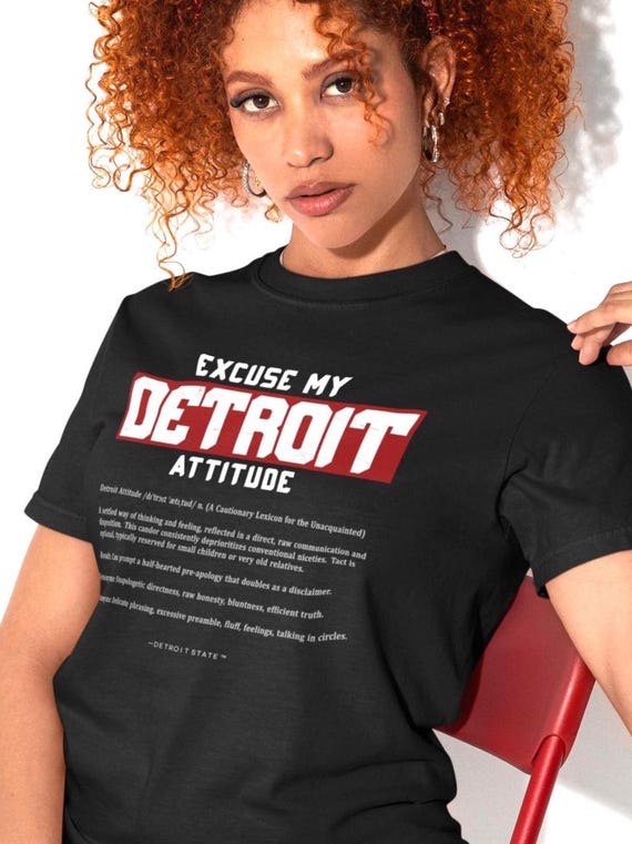 Excuse My Detroit Attitude T-Shirt, Bold City Pride Graphic Tee