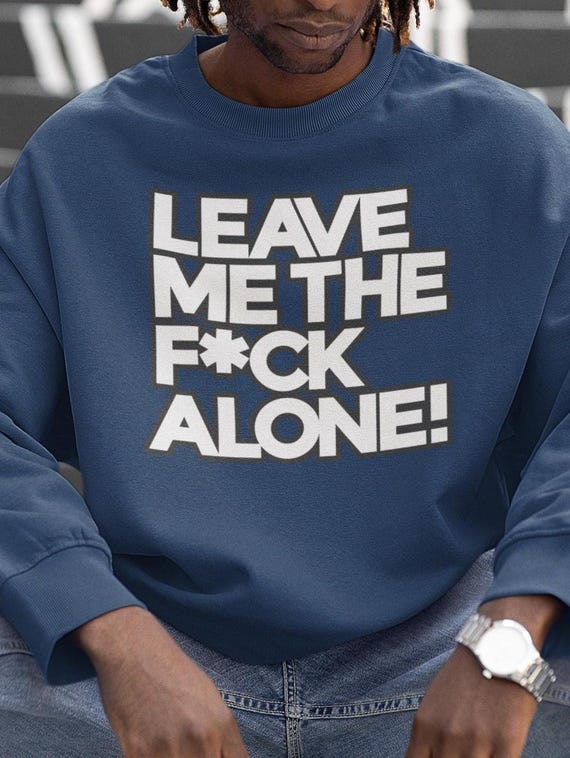 Leave Me The F*ck Alone Comfort Colors® Crewneck Sweatshirt