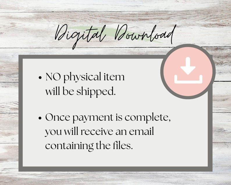 May include: A digital download announcement with the words "Digital Download" in cursive script. The text states that no physical item will be shipped and that files will be sent via email after payment. A pink circle with a downward arrow is in the corner.