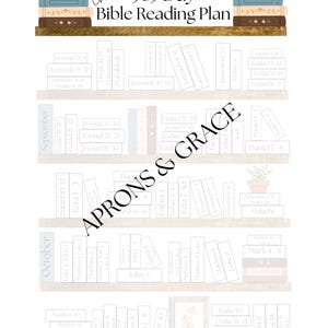 May include: A white Bible reading plan with a bookshelf design. The plan is titled "Chronological 365 Day Bible Reading Plan" and includes the text "Aprons & Grace." The plan is organized by month and lists Bible verses.