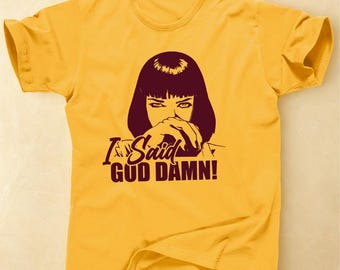 Pulp Fiction shirt Mia Wallace I Said God Damn T-Shirt – Mia Vintage Screen Printed Shirt, Pulp Fiction Tee