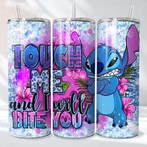 May include: A blue and purple tumbler featuring the character Stitch from Lilo & Stitch. The tumbler has the text "Touch Me and I Will Bite You" with pink hibiscus flowers and a blue glitter background.