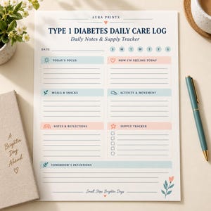 May include: A Type 1 Diabetes Daily Care Log paper sheet featuring sections for Today's Focus, How I'm Feeling Today, Meals & Snacks, Activity & Movement, Notes & Reflections, Supply Tracker, and Tomorrow's Intentions with pastel accents.
