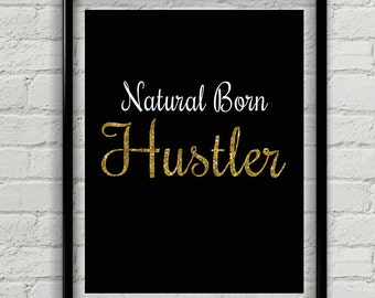 Hustler Print Gold And Glitter Sparkle Quote, "Natural Born Hustler" Ava. As Canvas Wall Art & Print, All Orders  Come With FREE Shipping