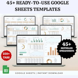May include: A digital product display featuring multiple computer screens showcasing Google Sheets templates. The image highlights the text "45+ READY-TO-USE GOOGLE SHEETS TEMPLATES" and "45+ BESTSELLER SPREADSHEETS". Additional text includes "250+ TABS" and "GOOGLE SHEETS | INSTANT DOWNLOAD".