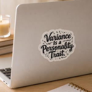 Variance Is A Personality Trait Sticker, Funny Accounting Vinyl Decal, CPA Gift,  Finance Laptop Accessory