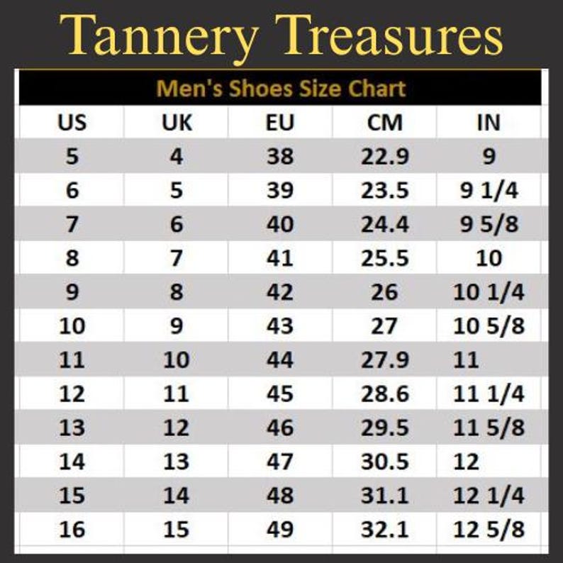 May include: A shoe size chart from Tannery Treasures, displaying US, UK, EU, CM, and IN sizes. The chart includes sizes from US 5 (9 inches) to US 16 (12 5/8 inches), with corresponding measurements in centimeters.
