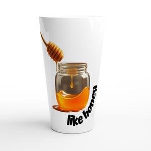 17oz Latte Mug - &#39;Like Honey&#39; Design - Dishwasher & Microwave Safe - Perfect Gift