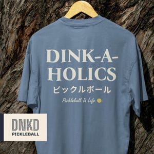 Dink-a-holics Basic Pickleball Social T-Shirt – Funny Pickleball Shirt, Pickleball Apparel, Perfect Pickleball Gift